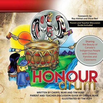 portada The Honour Drum: Sharing the Beauty of Canada's Indigenous People with Children, Families and Classrooms (in English)