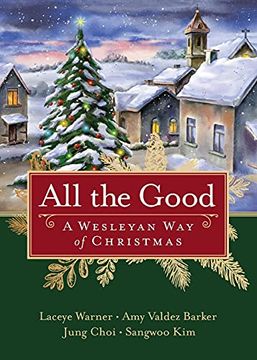 portada All the Good: A Wesleyan way of Christmas (in English)