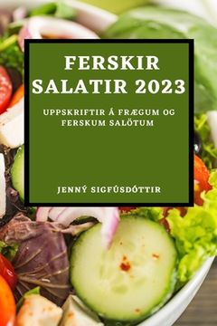 portada Ferskir salatir 2023: Uppskriftir á frægum og ferskum salötum