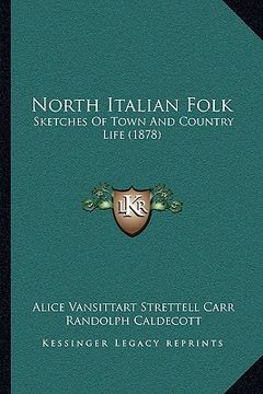 portada north italian folk: sketches of town and country life (1878) (en Inglés)