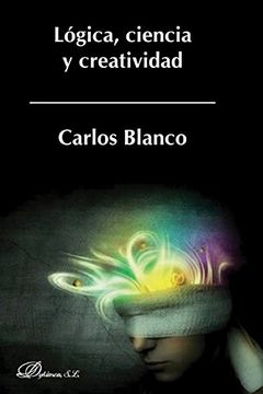 Lógica, ciencia y creatividad (in Spanish)