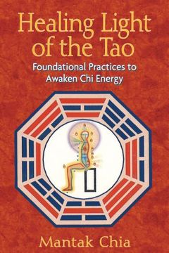 portada Healing Light of the Tao: Foundational Practices to Awaken chi Energy (en Inglés)