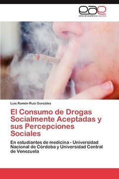 portada el consumo de drogas socialmente aceptadas y sus percepciones sociales (en Inglés)