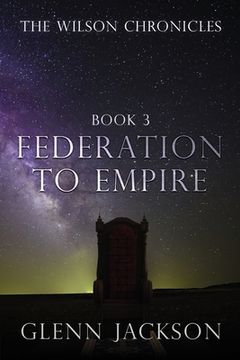 portada The Wilson Chronicles: Federation to Empire (en Inglés)