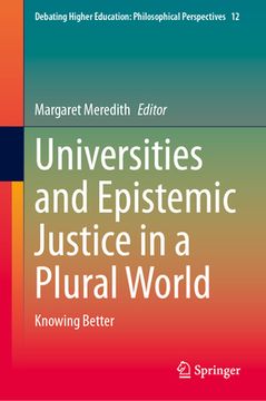 portada Universities and Epistemic Justice in a Plural World: Knowing Better (en Inglés)