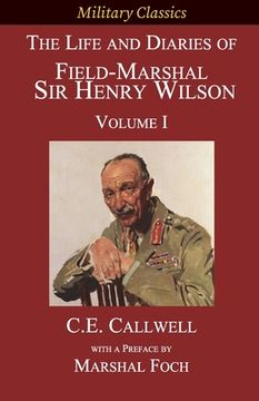 portada The Life and Diaries of Field-Marshal sir Henry Wilson: Volume i (in English)