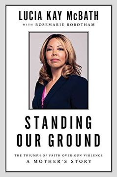 portada Standing our Ground: The Triumph of Faith Over gun Violence: A Mother's Story (en Inglés)
