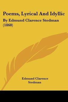 portada poems, lyrical and idyllic: by edmund clarence stedman (1860)