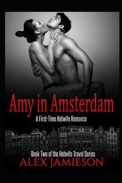 portada Amy in Amsterdam: A First-Time Hotwife Story (in English)