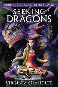 portada Seeking Dragons: Connecting to Dragon Energy & Magick (en Inglés)