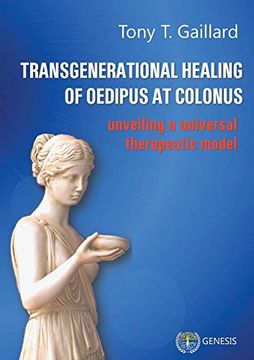 portada Transgenerational Healing of Oedipus at Colonus: Unveiling a Universal Therapeutic Model (en Inglés)
