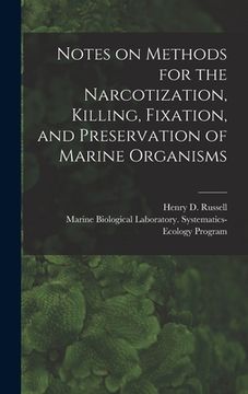 portada Notes on Methods for the Narcotization, Killing, Fixation, and Preservation of Marine Organisms