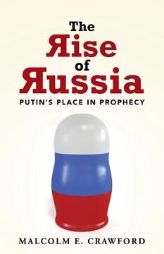 portada The Rise of Russia: Putin's Place in Prophecy (en Inglés)