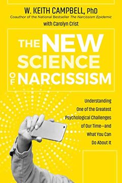 portada The new Science of Narcissism: Understanding one of the Greatest Psychological Challenges of our Time-And What you can do About it (en Inglés)