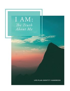 portada I Am: The Truth About Me (Life-Plan Identity Handbook) (en Inglés)