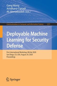 portada Deployable Machine Learning for Security Defense: First International Workshop, Mlhat 2020, San Diego, Ca, Usa, August 24, 2020, Proceedings (en Inglés)