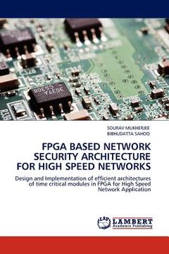 portada fpga based network security architecture for high speed networks (en Inglés)