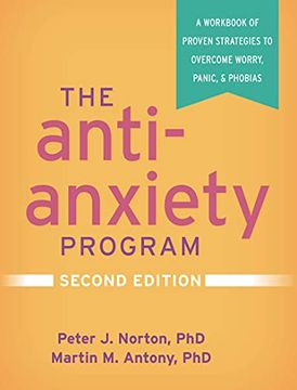 portada The Anti-Anxiety Program: A Workbook of Proven Strategies to Overcome Worry, Panic, and Phobias (The Guilford Self-Help Workbook Series) (in English)