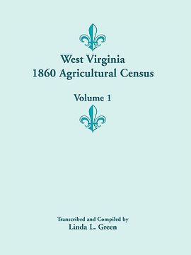 portada west virginia 1860 agricultural census, volume 1 (in English)