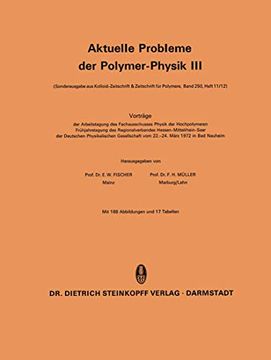 portada Aktuelle Probleme der Polymer-Physik Iii: Vorträge der Arbeitstagung des Fachausschusses Physik der Hochpolymeren Frühjahrstagung des. Der Polymer-Physik, 3) (en Alemán)