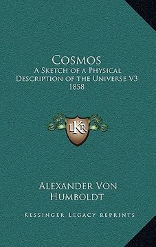 portada cosmos: a sketch of a physical description of the universe v3 1858 (in English)