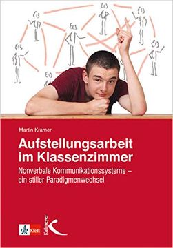 portada Aufstellungsarbeit im Klassenzimmer: Nonverbale Kommunikationssysteme? Ein Stiller Paradigmenwechsel (in German)