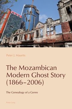 portada The Mozambican Modern Ghost Story (1866-2006): The Genealogy of a Genre (in English)