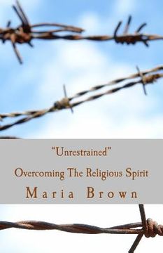 portada Unrestrained: Overcoming The Spirit of Religion (in English)