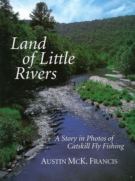 portada Land of Little Rivers: A Story in Photos of Catskill Fly Fishing (en Inglés)