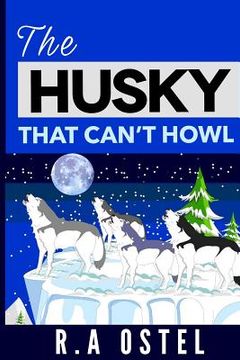 portada The Husky That Can't Howl (en Inglés)