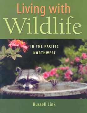 portada living with wildlife in the pacific northwest (en Inglés)