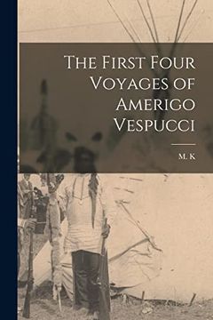 portada The First Four Voyages of Amerigo Vespucci (en Inglés)
