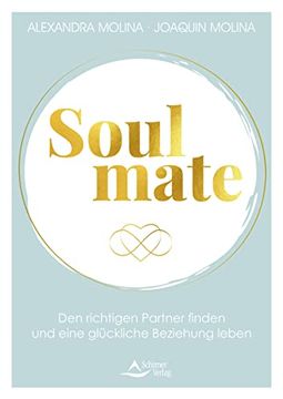 portada Soulmate: Den Richtigen Partner Finden und Eine Glückliche Beziehung Leben (en Alemán)