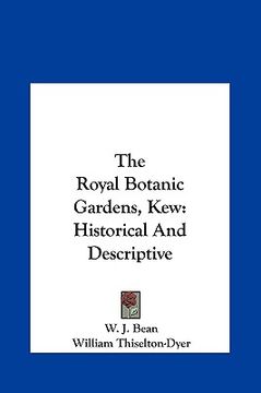 portada the royal botanic gardens, kew: historical and descriptive (en Inglés)