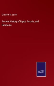 portada Ancient History of Egypt, Assyria, and Babylonia (in English)