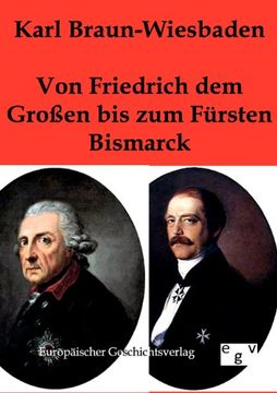 portada Von Friedrich dem Großen bis zum Fürsten Bismarck (German Edition)