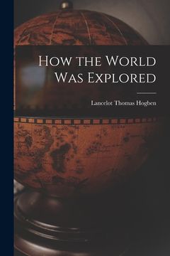 portada How the World Was Explored (en Inglés)