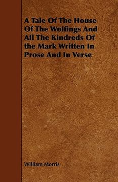 portada a tale of the house of the wolfings and all the kindreds of the mark written in prose and in verse (in English)