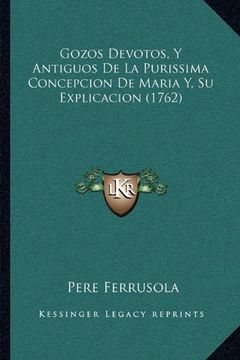 portada Gozos Devotos, y Antiguos de la Purissima Concepcion de Maria y, su Explicacion (1762)