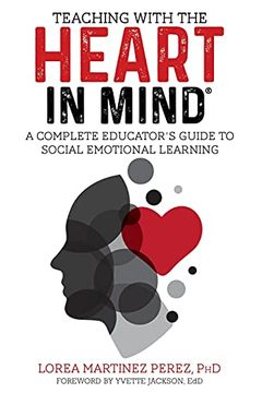 portada Teaching With the Heart in Mind: A Complete Educator'S Guide to Social Emotional Learning (en Inglés)