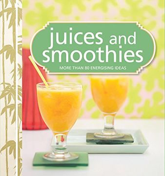 portada Juices & Smoothies: More Than 80 Fresh Ideas. (en Inglés)