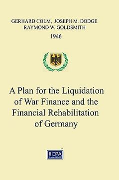portada a plan for the liquidation of war finance and the financial rehabilitation of germany