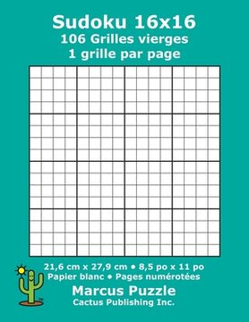 portada Sudoku 16x16 - 106 Grilles vierges: 1 grille par page; 21,6 cm x 27,9 cm; 8,5 po x 11 po; papier blanc; numéros de page; Number Place; Su Doku; Nanpur (en Francés)
