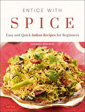 portada Entice With Spice: Easy and Quick Indian Recipes for Beginners 