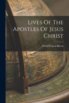 portada Lives Of The Apostles Of Jesus Christ (en Inglés)