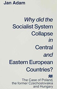 portada Why did the Socialist System Collapse in Central and Eastern European Countries?: The Case of Poland, the former Czechoslovakia and Hungary
