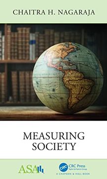 portada Measuring Society (Asa-Crc Series on Statistical Reasoning in Science and Society) (en Inglés)