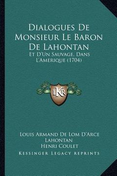 portada dialogues de monsieur le baron de lahontan: et d'un sauvage, dans l'amerique (1704) (en Inglés)
