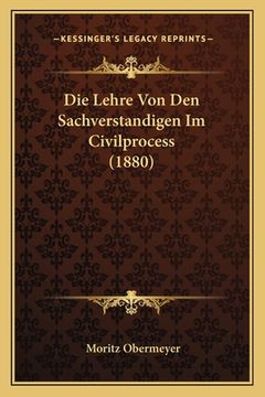portada Die Lehre Von Den Sachverstandigen Im Civilprocess (1880) (en Alemán)