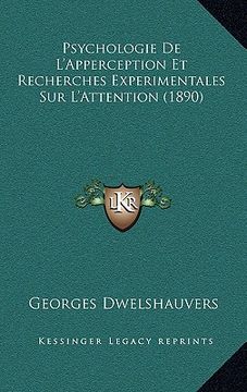portada Psychologie De L'Apperception Et Recherches Experimentales Sur L'Attention (1890) (en Francés)